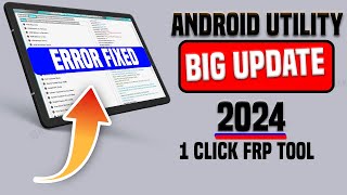 Finally Android Utility New Update🔥All Samsung FRP Bypass 2024 ADB Enable Fail  Samsung FRP Tool [upl. by Efi]