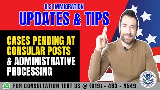 Immigration Tips Cases Pending at Consular Posts amp Administrative Processing Update  USCIS Updates [upl. by Anerbes]