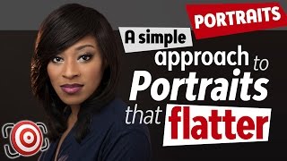 A Simple Approach to Portraits That Flatter  AZ look at shooting portraits for the first time [upl. by Nivaj]