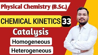 Catalysis  Homogeneous Catalysis  Heterogeneous Catalysis  Chemical Kinetics BSc 1st Year [upl. by Rayna]