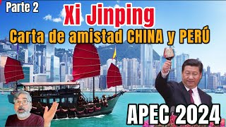 La carta de Xi Jinping al Perú quot El barco de la amistad Chino Peruanaquot apec xijinping Parte 2 [upl. by Kciwdahc]