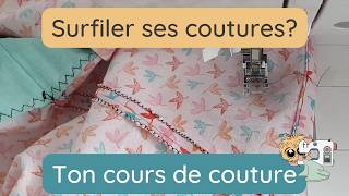 Pourquoi Comment et Quand surfiler ses coutures à la machine à coudre [upl. by Ellah]