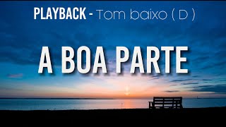 A Boa Parte  Playback  Tom Baixo  D   Fhop Music [upl. by Politi]