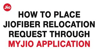 How to Place JioFiber Relocation Request Through MyJio Application [upl. by Marlo620]