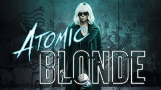 Atomic Blonde Full Movie Review In Hindi  Hollywood Movie Fact And Story  Charlize Theron [upl. by Monica]