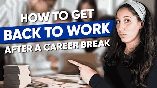 How to Get Back to Work After a Career Break [upl. by Orlov6]