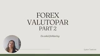 Enkel förklaring Forex Valutopar – Del 2 Fler Valutapar [upl. by Dinin]