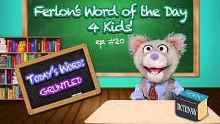 Ferlons Word of the Day 4 Kids Episode 20  Gruntled [upl. by Anail431]