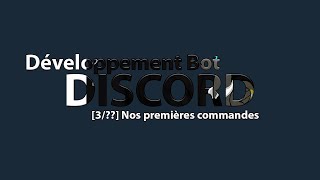 321 Nos premières commandes  Développement Discord Bot 2018 [upl. by Olpe952]