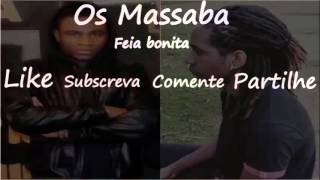 Os Massaba Feia bonita [upl. by Natiha]