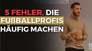 5 mentale Fehler die Fußballprofis häufig machen [upl. by Ettelra719]