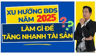 Xu hướng BĐS năm 2025 đầu tư gì tăng nhanh tài sản  Nhà Đất Phan Thiết [upl. by Rankin]