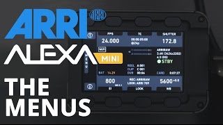 ARRI Alexa Mini The Menus [upl. by Nerrak]