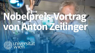 NobelpreisVortrag von Anton Zeilinger Eine Reise durch die wunderbare Welt der Quanten [upl. by Nesila844]