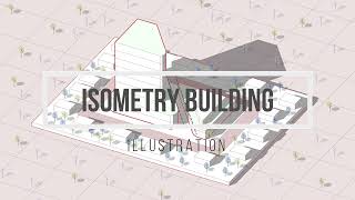 ISOMETRY DIAGRAM ARCHITECTURE ILLUSTRATION TUTORIAL MEMBUAT ILLUSTRASI ARSITEKTUR [upl. by Regdirb]