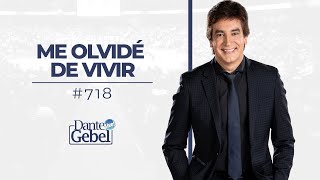 Dante Gebel 718  Me olvidé de vivir [upl. by Nnyre]