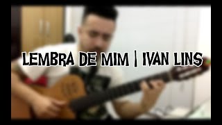 LEMBRA DE MIM  IVAN LINS [upl. by Nirik]