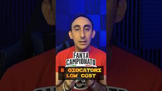 5 LOW COST al FANTACAMPIONATO GAZZETTA fantacalcio [upl. by Kooima715]