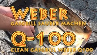 Wie mache ich einen Weber Gas Grill Q100 richtig sauber  How to clean Weber Gas Grill Q Serie [upl. by Lehrer]