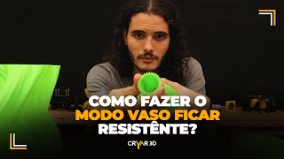 COMO FAZER O MODO VASO FICAR RESISTÊNTE CRYAR 3D [upl. by Latoya118]