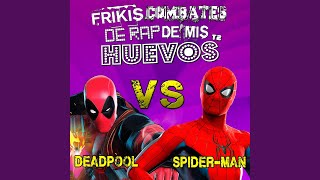 Deadpool vs SpiderMan Frikis Combates de Rap de Mis Huevos T2 [upl. by Willdon]