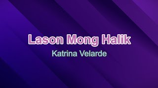 Lason Mong Halik  Katrina Velarde KaraokeInstrumental [upl. by Mayda]