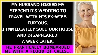 My hubby missed my stepchilds wedding to travel with his exwife I sold our house and disappeared… [upl. by Isoais]