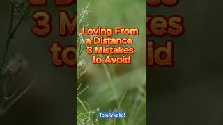 Loving From a Distance 3 Mistakes to Avoid shorts [upl. by Malory]