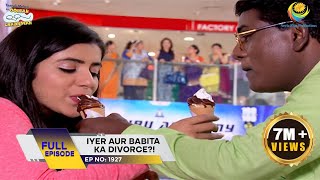 Ep 1927  Iyer Aur Babita Ka Divorce  Taarak Mehta Ka Ooltah Chashmah  Full Episode  तारक मेहता [upl. by Black]