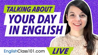 How to Talk about Your Day in English [upl. by Esilegna482]