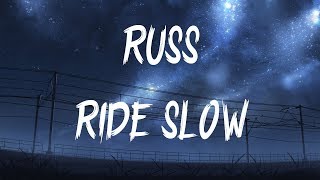 Russ  Ride Slow Lyrics  Lyric Video [upl. by Anauqal518]