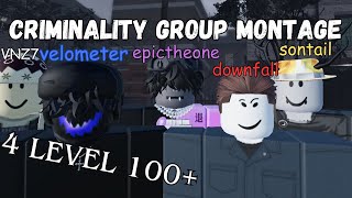 Criminality Group Montage 4 LEVEL 100  FT DownfallVelosontailVNZ7 [upl. by Jedediah447]