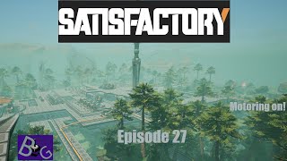 Satisfactory 10 Playthrough Ep 27 [upl. by Jay512]