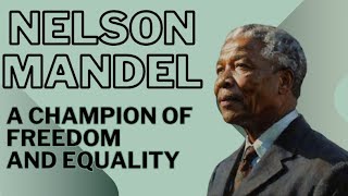 Nelson Mandela Champion of Freedom and Equality [upl. by Ymia]