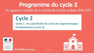 1 Spécificités cycle des apprentissages fondamentaux  Programme cycle 2 CPCE1CE22018 pages 23 [upl. by Enilekcaj]