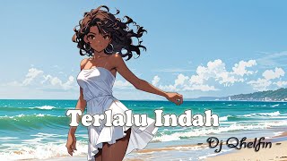 Terlalu Indah  Dj Qhelfin  Remix Reggae [upl. by Clayton]