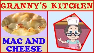 Grannys Kitchen  How To Make Best Mac N Cheese Recipe [upl. by Ahsinra]