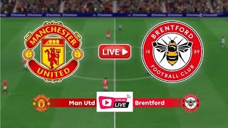 MAN UTD VS BRENTFORD LIVE STREAM – WATCH THE ACTION UNFOLD [upl. by Maitland]