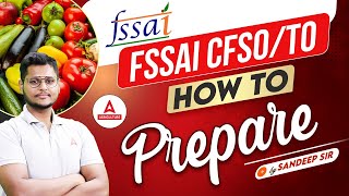 How to Prepare for FSSAI CFSOTO 2024  FSSAI CFSO TO Preparation 2024  By Sandeep Sir [upl. by Neelyam]