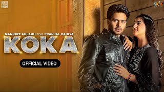 KOKA Official Video Mankirt Aulakh  Simar Kaur  Pranjal Dahiya  New Punjabi Song 2023 [upl. by Eldwon337]