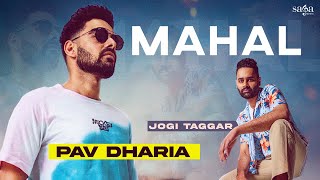 MAHAL  Pav Dharia x Jogi Taggar x Savvy Singh  New Punjabi Songs 2021  Saga Music Songs [upl. by Nehcterg484]