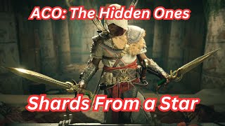 Shards From a Star Assassins Creed Origins The Hidden Ones [upl. by Adahs]