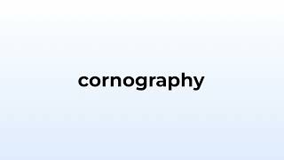 How to pronounce cornography [upl. by Eanaj]