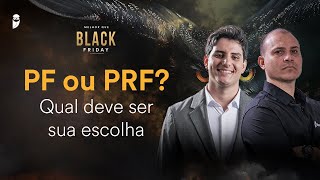 PF ou PRF Qual deve ser sua escolha  Melhor que Black Friday 2024 [upl. by Brenan]