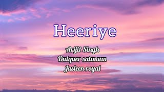 Heeriye  Arijit Singh dulquer salmaan amp Jasleen royal  heeriye song lyrics [upl. by Ainafets]