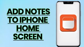 How to Add Notes to Your iPhone Home Screen Easy StepbyStep Guide [upl. by Ordnasil904]