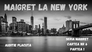 Maigret la New York Seria Maigret Cartea nr 6 Partea 1carte audio in timp realaudio book romana [upl. by Malonis]