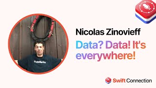 Swift Connection 2024  Nicolas Zinovieff  Data Data Its everywhere [upl. by Redwine]