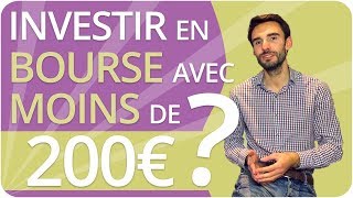 Comment INVESTIR en BOURSE avec MOINS de 200€ [upl. by Eiruam]