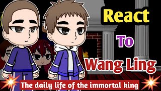 React To Wang Ling  The Daily Life of the Immortal King [upl. by Asert]